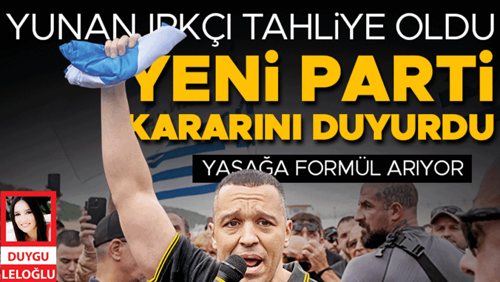 Yunan ırkçı tahliye oldu! Yeni parti kararını duyurdu